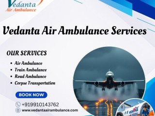 want-to-transport-your-patient-safely-call-vedanta-air-ambulance-service-in-delhi