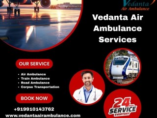 get-safely-transport-your-patient-by-vedanta-air-ambulance-service-in-guwahati